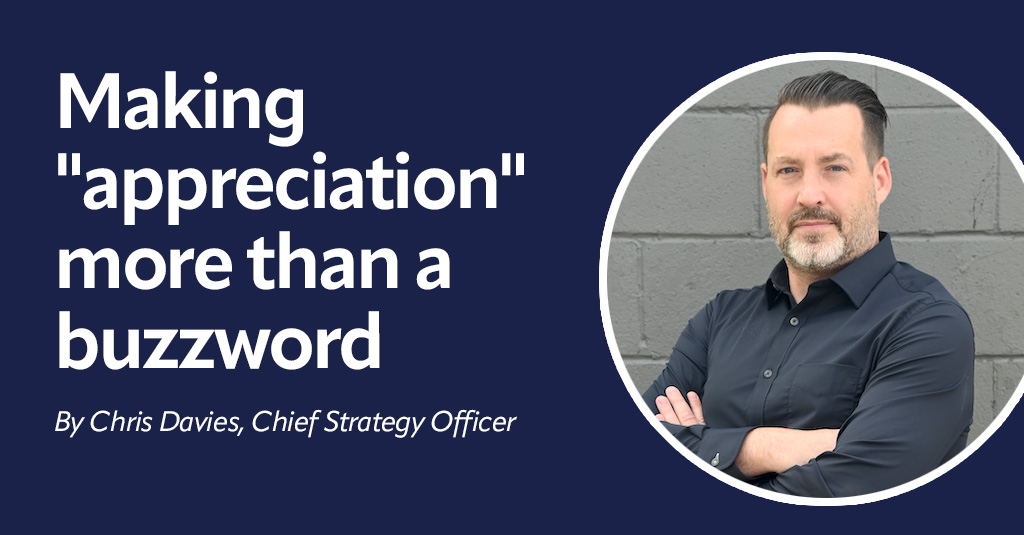blog-feature-chris-sept-2 Making “appreciation” more than a buzzword