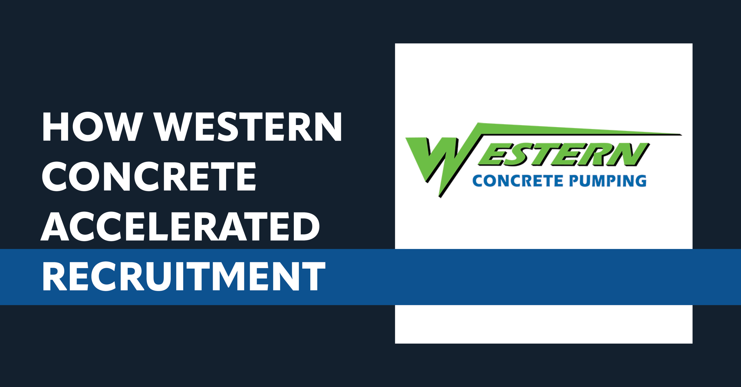 How Western Concrete accelerated recruitment