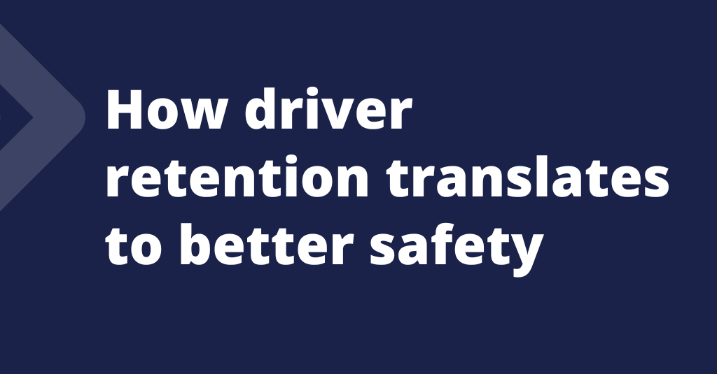 How driver retention translates to better safety