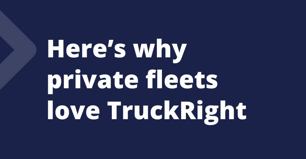 Here’s why private fleets love TruckRight