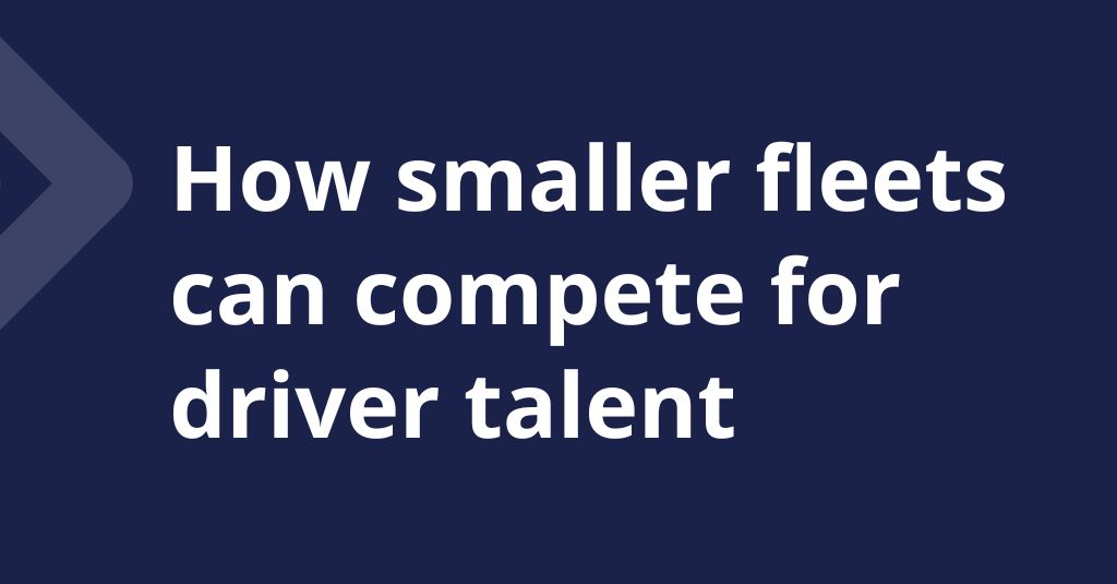 How smaller fleets can compete for driver talent